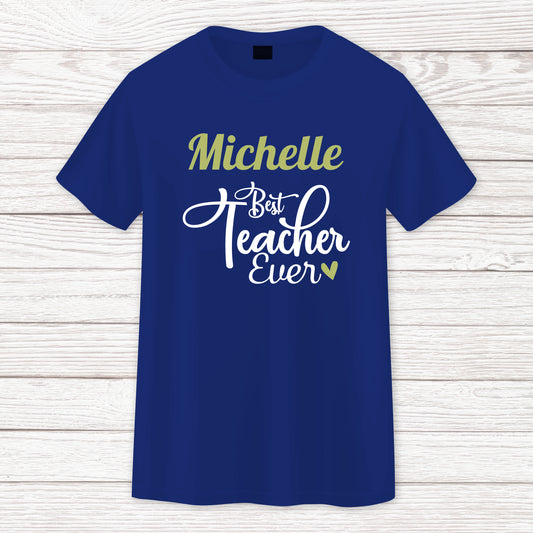 Custom T-shirt Best Teacher Ever