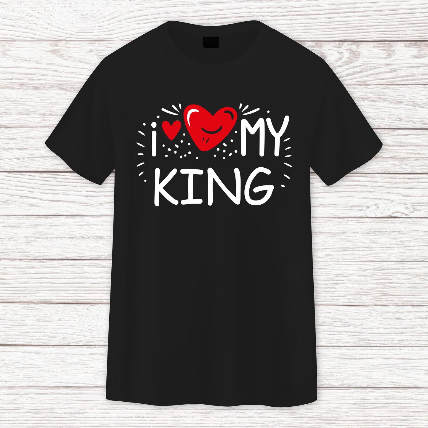 T-shirt I Love my King